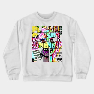 please don't remember me | bad art program Crewneck Sweatshirt